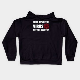 Shut Down The Virus Not The Country Kids Hoodie